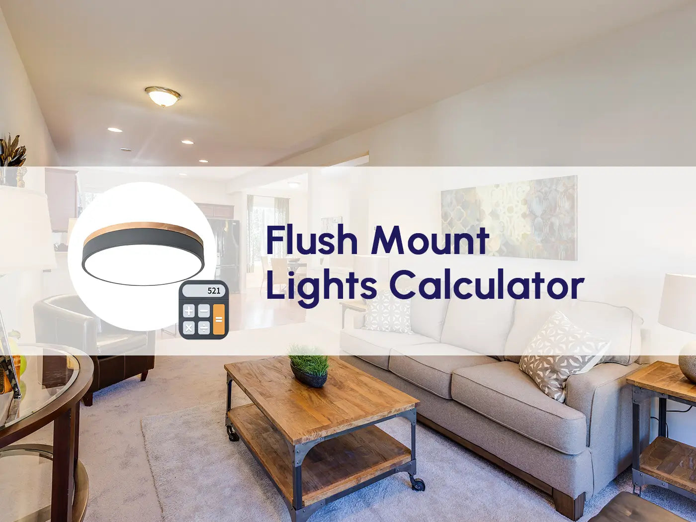 Flush Mount Lights Size Calculator